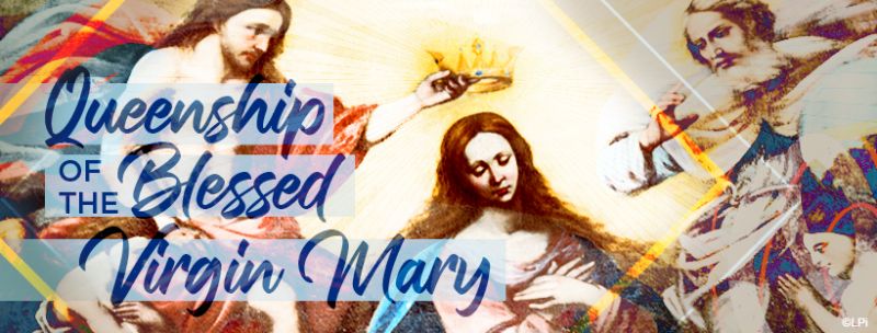 The Queenship of the Blessed Virgin Mary